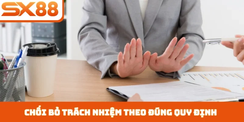 Chối bỏ trách nhiệm theo đúng quy định