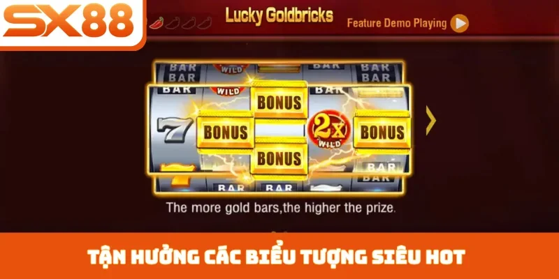 Tận hưởng các biểu tượng siêu hot
